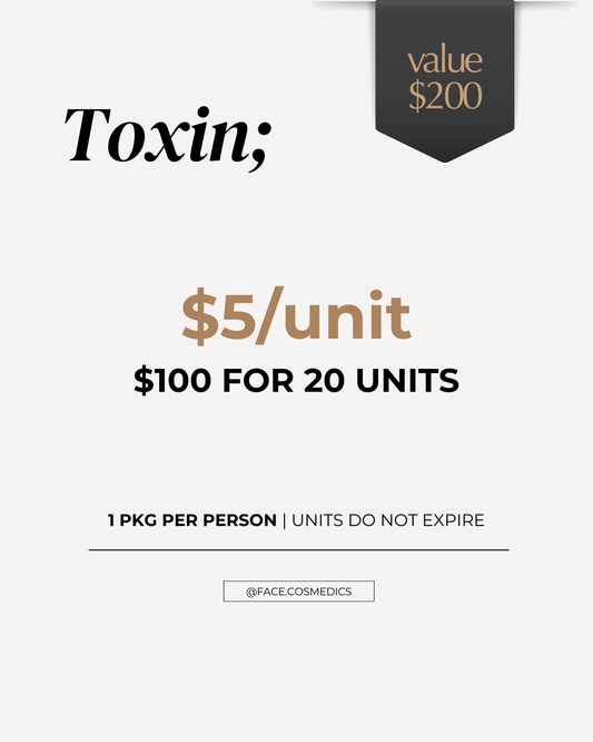 Toxin starting at $5/unit (Maximun 1 of each package per person)
